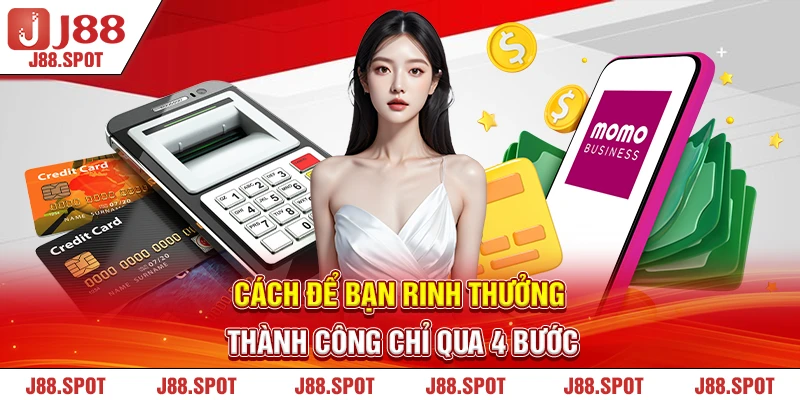 Cách để bạn rinh thưởng thành công chỉ qua 4 bước